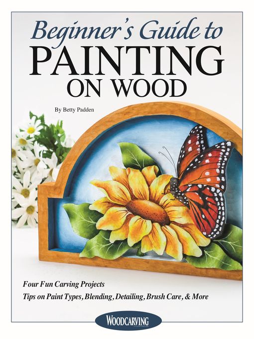 Title details for Beginner's Guide to Painting on Wood by Betty Padden - Wait list